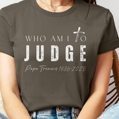 Pope Francis Tshirt, Who am I to Judge Pope Francis T-shirts, Thank you Pope Francis Shirt, Rip Pope Francis, Pope Francis Quote Graphic Tee