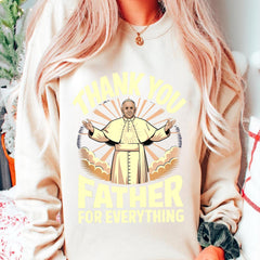Thank You Father for Everything shirt, Pope Francis shirt, Catholic Tribute Shirt, Christian apparel, Holy Father Art, Pope Francis Die