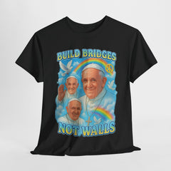 Pope Francis Build Bridges Not Walls T-Shirt, Y2K Style Tee, Unisex Graphic Top, Religious Gift, Catholic Apparel