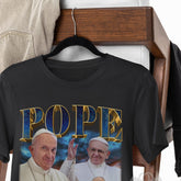 Limited Pope Francis Shirt,Pope Francis T Shirts,Pope Francis Homage,Pope Francis Fan Tees,Pope Francis Gift For Woman and Man Unisex