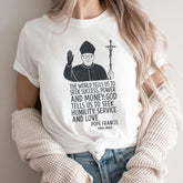 Pope Francis Shirt, Humility Service Love Quote Tee, Unisex Catholic T-Shirt for Men and Women, Pope Francis Quote, Catholic T-shirt Gift