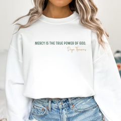Mercy Is The True Power Of God Shirt � Inspired by Pope Francis, Vatican Prayer Tee, Religious Gift, Christian Quote Shirt, Gift for Him