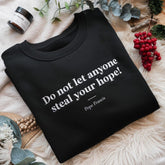 Embroidered Pope Francis Shirt, Do Not Let Anyone Steal Your Hope T-Shirt, Motivational Christian Tee, Hopeful Message, Spiritual Gift