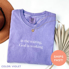 Comfort Colors� In The Waiting God Is Working Shirt, Christian Mom Shirt, Bible Verse Shirt, Religious Shirt, Christian Apparel Gift