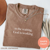 Comfort Colors� In The Waiting God Is Working Shirt, Christian Mom Shirt, Bible Verse Shirt, Religious Shirt, Christian Apparel Gift