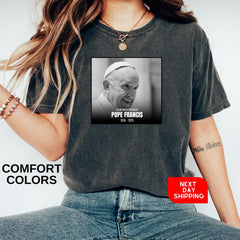 Pope Francis 1936-2025 Comfort Colors, Rememberance Shirt, Rest In Peace Shirt, Papa Francis Tribute Shirt, RIP Papa Francis, Papa Francis