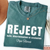 Pope Francis Shirt, 1656 - Reject Hate, Discrimination or Exclusion, Pray For Pope Francis, Vatican Pope Francis Catholic Shirt