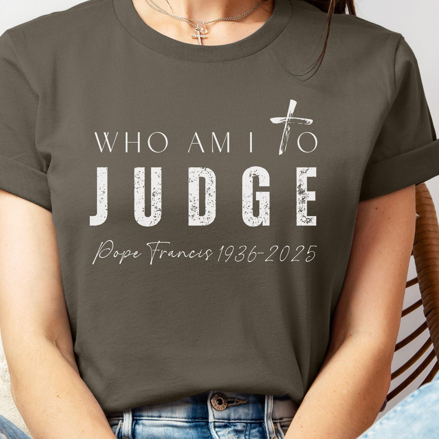 Pope Francis Tshirt, Who am I to Judge Pope Francis T-shirts, Thank you Pope Francis Shirt, Rip Pope Francis, Pope Francis Quote Graphic Tee