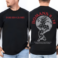 2 Sided For His Glory T-shirt, Roman 818 Shirt, Christian Apparel, Faith Based Clothes, Religious Shirt, Church Tee