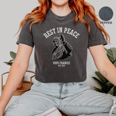Rest In Peace Pope Francis Comfort Colors� Shirt, In Loving Memory Tee, RIP Pope Tee, Catholic Commemorative Top, Rest In Peace Pope Francis