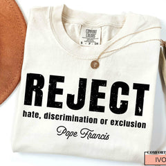 Pope Francis Shirt, 1656 - Reject Hate, Discrimination or Exclusion, Pray For Pope Francis, Vatican Pope Francis Catholic Shirt