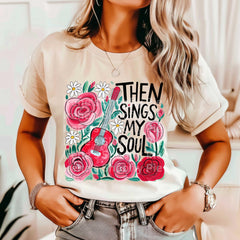 Then Sings My Soul T-shirt, Christian apparels, Wildflower shirt, Bible Verse shirt, Boho Floral T-shirt