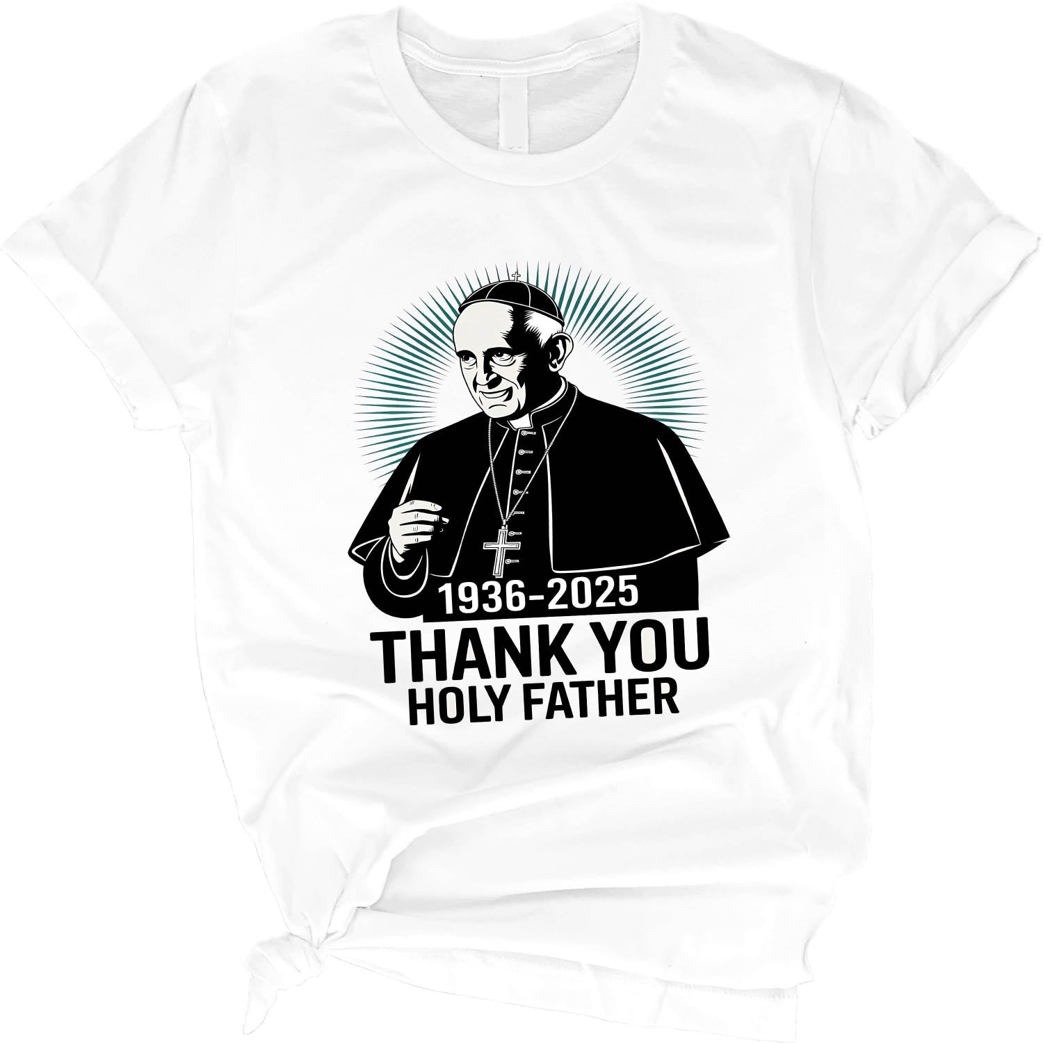 Catholic T Shirt,Pope Francis Shirt -Pope Francis 2025 tee