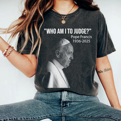 Who am I to judge Pope Francis quotes Long Sleeve T-Shirt, Pope Catholic Clergy Legacy Francis Art T-Shirt, RIP Pope Francis Shirt