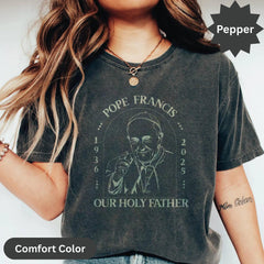 Pope Francis commemorative  T Shirt Pope 1936 2025, Our Holy Father Shirt Catholic Faith Shirt Religious Graphic Tee, Inspirational