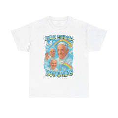 Pope Francis Build Bridges Not Walls T-Shirt, Y2K Style Tee, Unisex Graphic Top, Religious Gift, Catholic Apparel