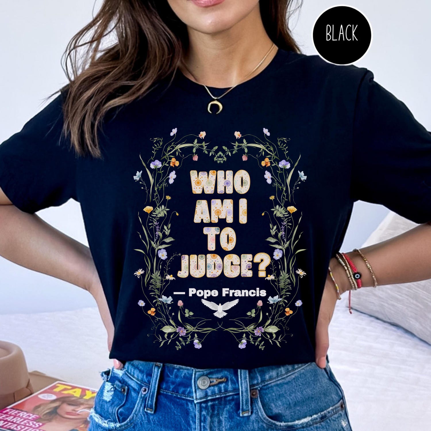 Pope Francis Shirt, Who Am I To Judge Quote Shirt, Inspirational Tshirt, Religious Tee, Faithful Quotation, No Judgment Floral Faith T Shirt