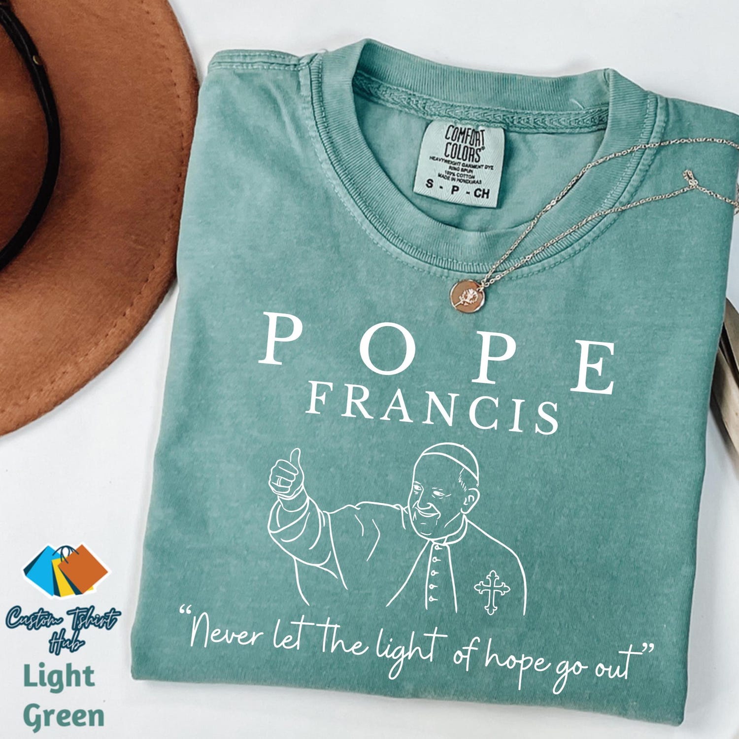 Comfort Colors�Never Let The Light of Hope Go Out Shirt, Pope Francis T-Shirt, Catholic Tee Shirt, Inspirational Faith Shirt, Religious Gift