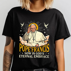 Pope Francis Now In God's Shirt, Pope Francis Tee, Pray for Pope Francis Shirt, Vatican Catholic Tee, Christian Quote Tee