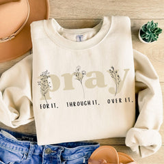 Pray on it pray over it Christian sweatshirt, Jesus over everything, Bible verse shirt, Christian shirt, faith over fear, boho Christian Sweatshirt
