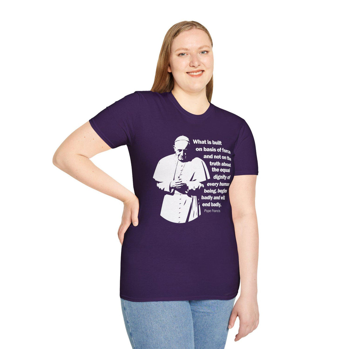 Pope Francis T-shirt, Pope Francis Anti-Trump Quote On Human Dignity, Pope Francis Quote Shirt for Catholic Social Justice on Immigration