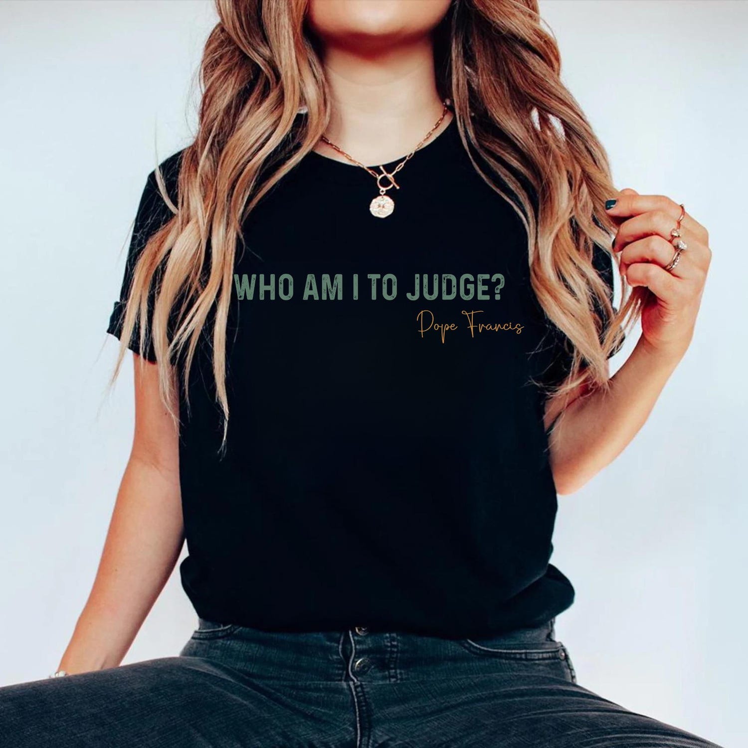 Who Am I To Judge Shirt � Inspired by Pope Francis, Vatican Prayer Tee, Religious Gift, Christian Quote Shirt, Gift for Him, Her