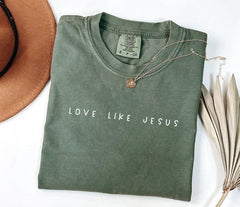 Love like Jesus Tshirt, Christian Shirt, Faith Shirt, Jesus Shirts, Religious Shirt, Bible Verses Cotton Polyester Sweatshirt, Hoodie, Comfort Colors