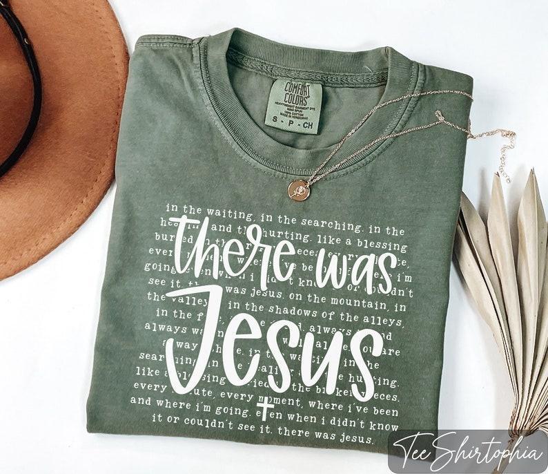 Comfort Colors� Religious Shirt, There was Jesus Shirt, Christian Comfort Colors Shirt, Bible Verse Shirt, Faith Shirt, Womens Christian Tee
