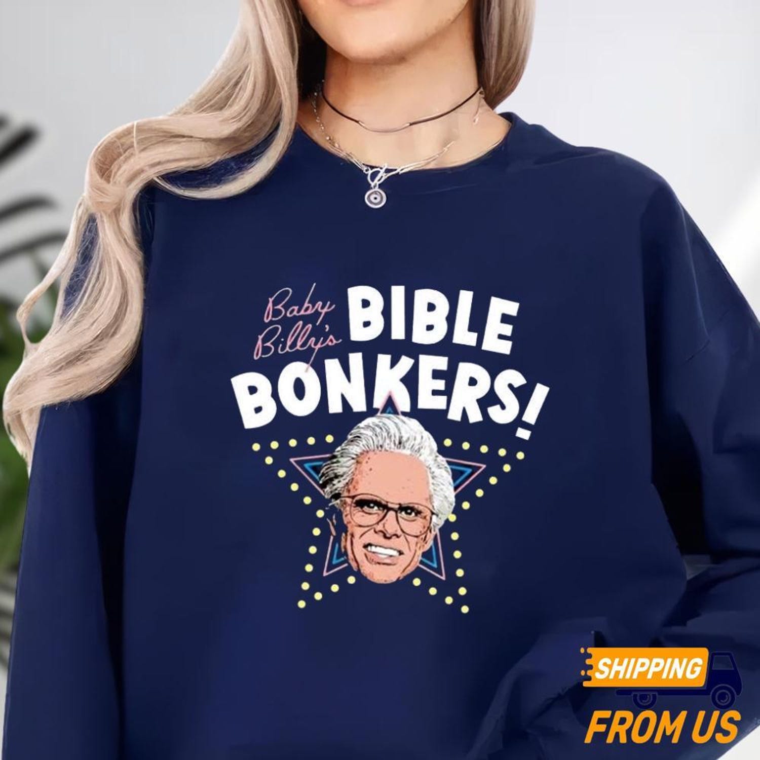 Bible Bonkers Shirt, Uncle Baby Billy Freeman Shirt, The Righteous Gemstones Sweatshirt, Baby Billy Hoodie, Gift For Baby Billy Fan