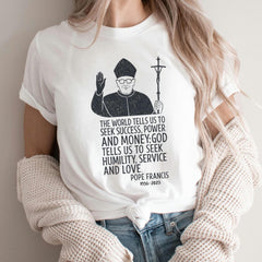 Pope Francis Shirt, Humility Service Love Quote Tee, Unisex Catholic T-Shirt for Men and Women, Pope Francis Quote, Catholic T-shirt Gift