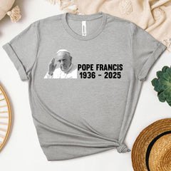Pray For Pope Francis Shirt, Rip Pope Francis T Shirt, Catholic Commemorative Tee Shirt, In Loving Memory Tee, Pray For Francis Tee Shirts
