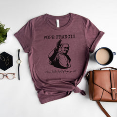Pope Francis T-shirt, Religious Gift, Christian Quote Tee, Faithful Catholic Apparel Pray For Pope Francis Vatican Pope Francis Catholic Tee