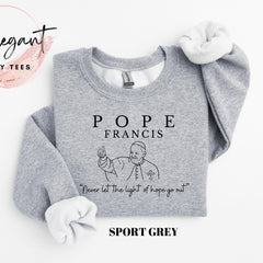 Never Let The Light of Hope Go Out Christian Shirt, Pope Francis Shirt, Catholic Shirt, Inspirational Shirt, Pope Francis Sweatshirt Gift