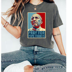 Comfort Colors� Pray for Pope Francis shirt, Pope Francis T-shirt, Rest in Peace the Pope Shirt, RIP Pope Francis Shirt, Memorial TributeTee
