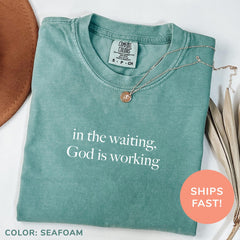 Comfort Colors� In The Waiting God Is Working Shirt, Christian Mom Shirt, Bible Verse Shirt, Religious Shirt, Christian Apparel Gift