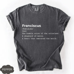 Comfort Colors� Franciscus Definition Shirt, Pope Francis Tribute Tee, Catholic Memorial Gift, Faith Quote T-Shirt, RIP Religious Shirt