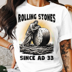 Rolling Stones Since AD 33Funny Christian Humour Tee Funny Christian Themed T-Shirt, Unique Religious Apparel, Jesus Rolling Stone Shirt