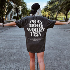 2 sided Pray More Worry Less Shirt, Faith Over Fear Shirt, Christian Streetwear, Scripture Shirt, Christ is King Shirt, Even if Shirt