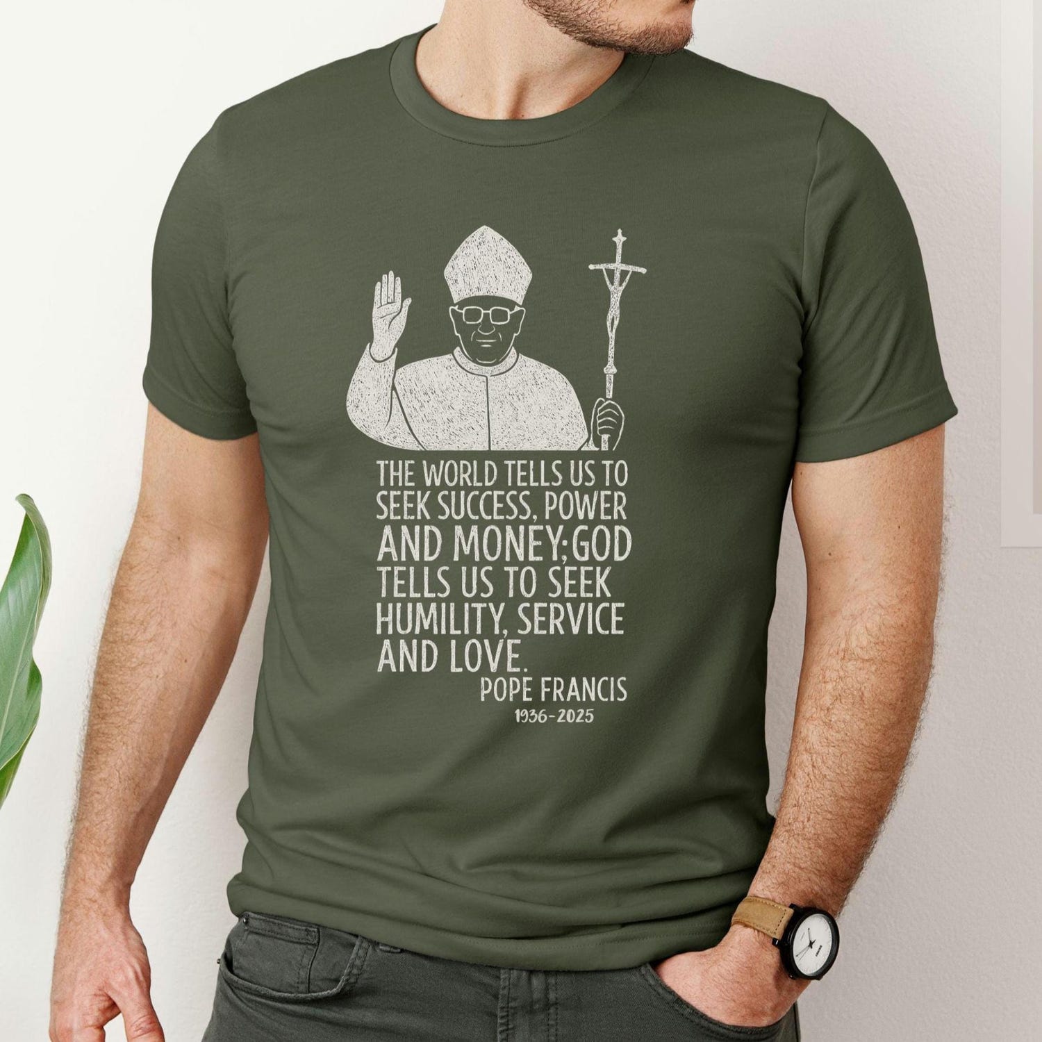 Pope Francis Shirt for Men, Humility Service Love Quote Tee, Unisex Catholic T-Shirt, Pope Francis Quote Shirt, Catholic Tribute Tshirt Gift