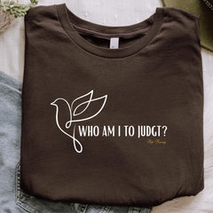 Who Am I To Judge Quote Pope Francis Shirt, Religious Tee,  Pope Catholic Clergy Legacy Francis Art T-Shirt, Faithful Quotation, No Judgment