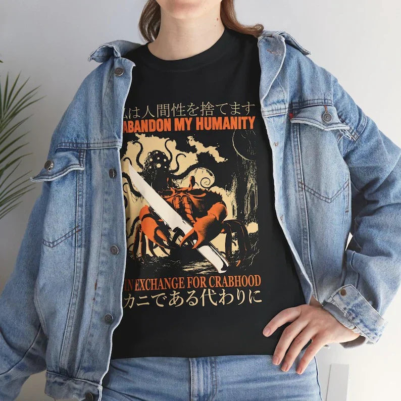 "I Abandon My Humanity Crab" T Shirt